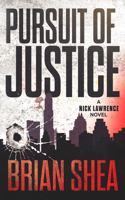 Pursuit of Justice: A Nick Lawrence Novel 1951249232 Book Cover
