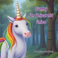 Lunny Un Unicornio Único B0CCZSWBH6 Book Cover