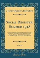 Social Register, Summer 1918, Vol. 31: Contains the Summer Addresses of Residents of New York, Washington, Philadelphia, Chicago, Boston, Providence, St. Louis, Pittsburgh, Cleveland, Cincinnati, Dayt 0265856787 Book Cover