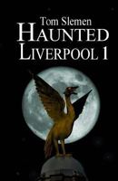 Haunted Liverpool 1 1494789124 Book Cover