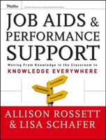 Job Aids and Performance Support: Moving From Knowledge in the Classroom to Knowledge Everywhere (Essential Knowledge Resource) 0787976210 Book Cover