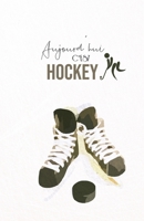 Aujourd'hui c'est Hockey: Carnet de notes | Hockey | 120 pages blanches | A5 (French Edition) 1712024590 Book Cover