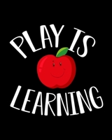 Play Is Learning: Teacher Appreciation Notebook Or Journal 1696361648 Book Cover