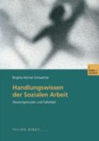 Handlungswissen Der Sozialen Arbeit: Deutungsmuster Und Fallarbeit 3810035513 Book Cover