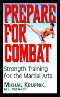 Prepare for Combat: Strength Training for the Martial Arts 1591201837 Book Cover