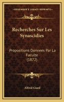 Recherches Sur Les Synascidies: Propositions Donnees Par La Faculte (1872) 116100873X Book Cover