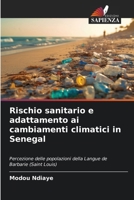 Rischio sanitario e adattamento ai cambiamenti climatici in Senegal 620729050X Book Cover