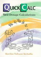 Quickcalc Med Dosage Calculations: Med Dosage Calculations 0805313664 Book Cover