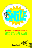 SMiLE: The Rise, Fall and Resurrection of Brian Wilson 1917274106 Book Cover