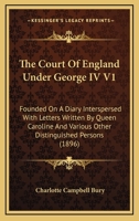 Continuation of the Diary Illustrative of the Times of George IV; Volume I 1103302639 Book Cover