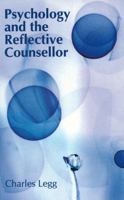 Psychology and the Reflective Counsellor 1854332619 Book Cover