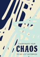 Coordinate Your Chaos To-Do List Notebook: 120 Pages Lined Undated To-Do List Organizer with Priority Lists 1774760649 Book Cover