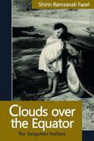 Clouds Over the Equator: The Forgotten Italians 1544717873 Book Cover