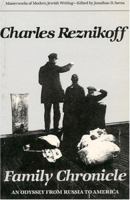 Family Chronicle: An Odyssey from Russia to America (Masterworks of Modern Jewish Writing Series) 087663160X Book Cover