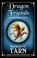 Dragon Friends: Immortaland Dragons Book 2 B0BFV26RVD Book Cover