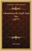 Adventures By Land And Sea 1437474373 Book Cover