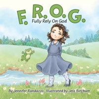 F.R.O.G.: Fully Rely On God 1953259715 Book Cover