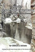 Stories From The Riverbank: And Other Tales From Onaway 0595508367 Book Cover