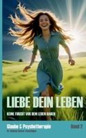 Liebe dein Leben: Keine Furcht vor dem Leben haben (German Edition) 3769316754 Book Cover