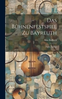 Das B�hnenfestspiel zu Bayreuth: Zweite Auflage 1022387871 Book Cover