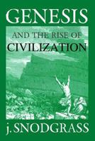 Genesis and the Rise of Civilization 1467938963 Book Cover
