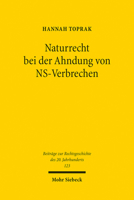 Naturrecht Bei Der Ahndung Von Ns-Verbrechen: Eine Untersuchung Deutscher Strafrechtsprechung 316162114X Book Cover