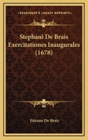 Stephani De Brais Exercitationes Inaugurales (1678) 1166308863 Book Cover