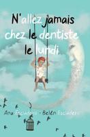 N'Allez Jamais Chez Le Dentiste Le Lundi (French Edition) 8893986280 Book Cover