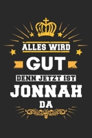 Alles wird gut denn jetzt ist Jonnah da: Notizbuch gepunktet DIN A5 - 120 Seiten f�r Notizen, Zeichnungen, Formeln Organizer Schreibheft Planer Tagebuch 1695540999 Book Cover