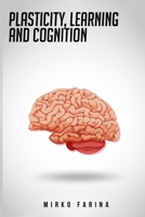 Plasticity, Learning and cognition 1805240668 Book Cover