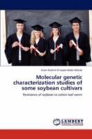 Molecular Genetic Characterization Studies of Some Soybean Cultivars 3847307118 Book Cover