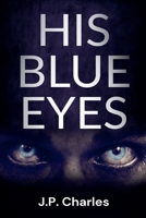 His Blue Eyes B0F77LZNQ2 Book Cover