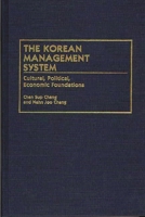 The Korean Management System: Cultural, Political, Economic Foundations 0899308589 Book Cover