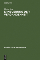 Erneuerung Der Vergangenheit: Die Historiker Im Imperium Romanum Von Florus Bis Cassius Dio 359877494X Book Cover