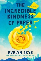 The Incredible Kindness of Paper: A Novel 1668081903 Book Cover