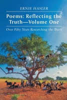 Poems: Reflecting the Truth: -Volume One: Over Fifty Years Researching the Truth 168506020X Book Cover