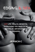 EDGING & SEX: SEX LIFE, HEALTH, BENEFITS, EVERYTHING YOU NEED TO BE AWARE OF. IMPORTANCE & DANGERS (Beautiful love) B0CSBFQ2QK Book Cover