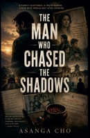 The Man Who Chased The Shadows B0HGNZSWLS Book Cover