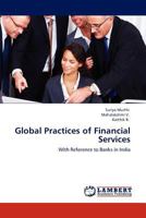 Global Practices of Financial Services: With Reference to Banks in India 3848414589 Book Cover