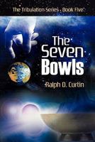 The Seven Bowls 1532687656 Book Cover