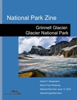 National Park Zine: Grinnell Glacier: Glacier National Park B0DS1YJPNC Book Cover