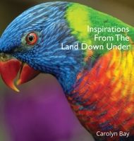 Inspirations From The Land Down Under: A Gift Book of Nature and Quotes 0648703401 Book Cover