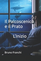 Il Palcoscenico e il Prato (Italian Edition) B085RNL2DB Book Cover
