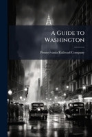 A guide to Washington 1175161888 Book Cover