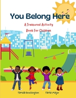 You Belong Here: A Treasured Activity Book For Children B0BZFNVCSX Book Cover