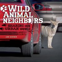Wild Animal Neighbors: Sharing Our Urban World 0761390219 Book Cover