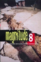 Magnitude 8: Earthquakes and Life along the San Andreas Fault 0805046968 Book Cover