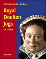 Royal Doulton Jugs: A Charlton Standard Catalogue, Eighth Edition 0889682941 Book Cover