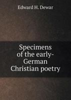 Specimens of the Early-German Christian Poetry 5518753071 Book Cover