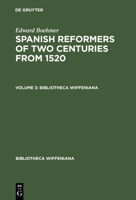 Spanish Reformers of Two Centuries from 1520: Their Lives and Writings, According to the Late Benjamin B. Wiffen's Plan and with the Use of His Materials: 3 3111226514 Book Cover